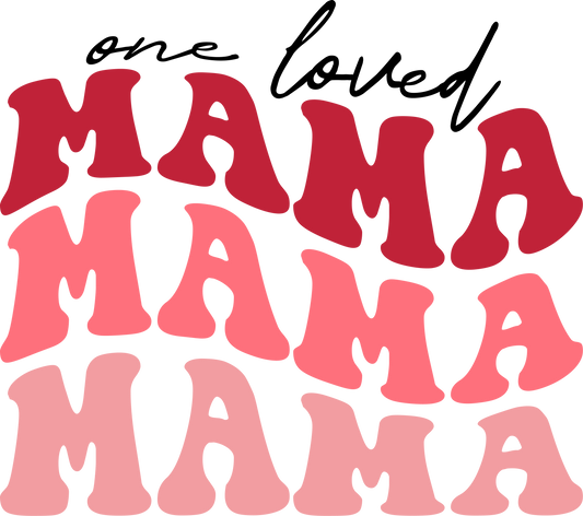 One Loved Mama Mama Mama Transfer