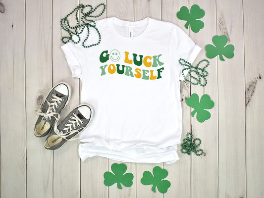 Go Luck Yourself St. Patricks Day Tshirt