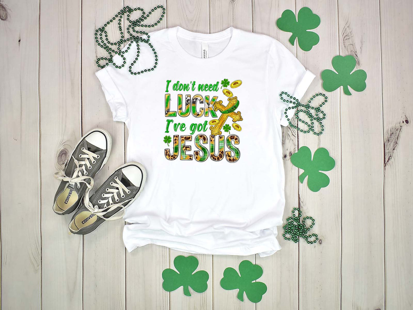 I Don't Need Luck I've Got Jesus St. Patricks Day Transfer