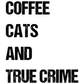 Coffee Cats and True Crime Sticker