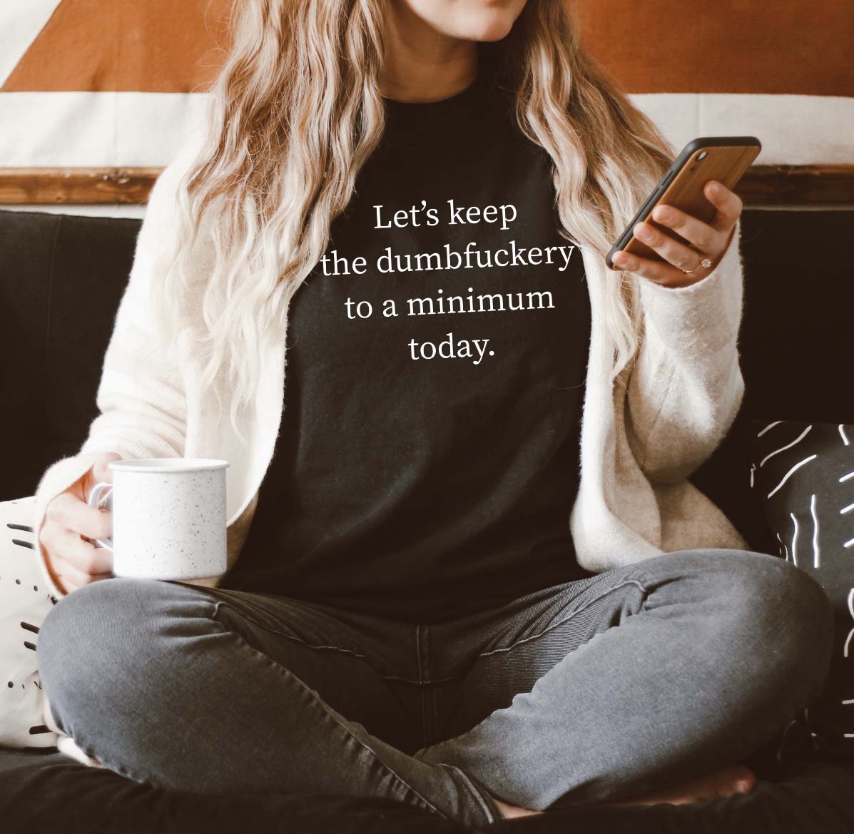 Let's Keep The Dumb Fuckery To A Minimum Sights Ink Graphic Tee