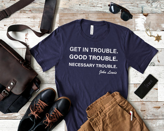 Get In Trouble, Good Trouble, Necessary Trouble Sights Ink Graphic Tee