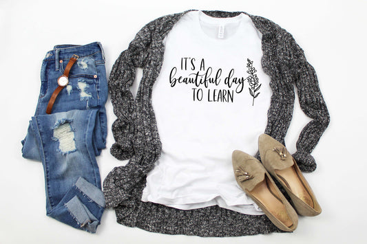 Its A Beautiful Day To Learn Sights Ink Graphic Tee