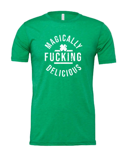 Magically Fucking Delicious Grunge Distressed Irish St. Patricks Day Funny Shirt Transfer