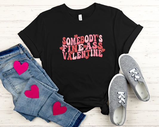 Somebody's Fine Ass Valentine Valentine's Day Sights Ink T-Shirt