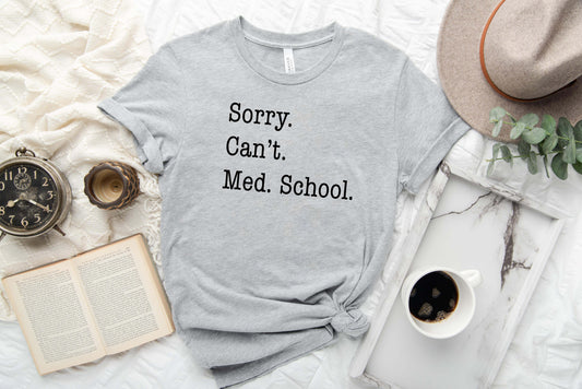 Sorry Can't Med School Sights Ink Graphic Tee